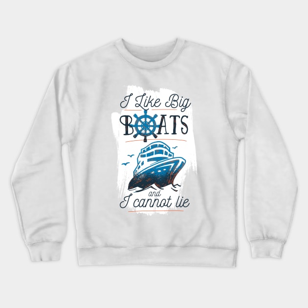 I like Big Boats and I cannot lie Crewneck Sweatshirt by madeinchorley